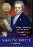 Amazing Grace: William Wilberforce and the Heroic Campaign to End Slavery